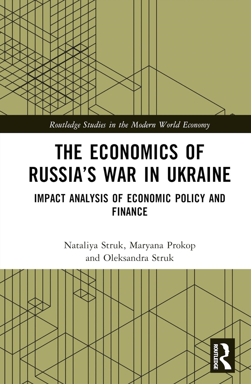 The Economics Of Russia’S War In Ukraine: Impact Analysis Of Economic Policy And Finance (Routledge/Product Detail/Politics & Government