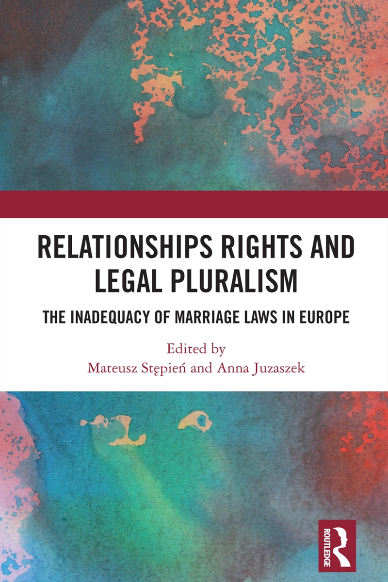 Relationships Rights And Legal Pluralism: The Inadequacy Of Marriage Laws In Europe/Product Detail/Politics & Government