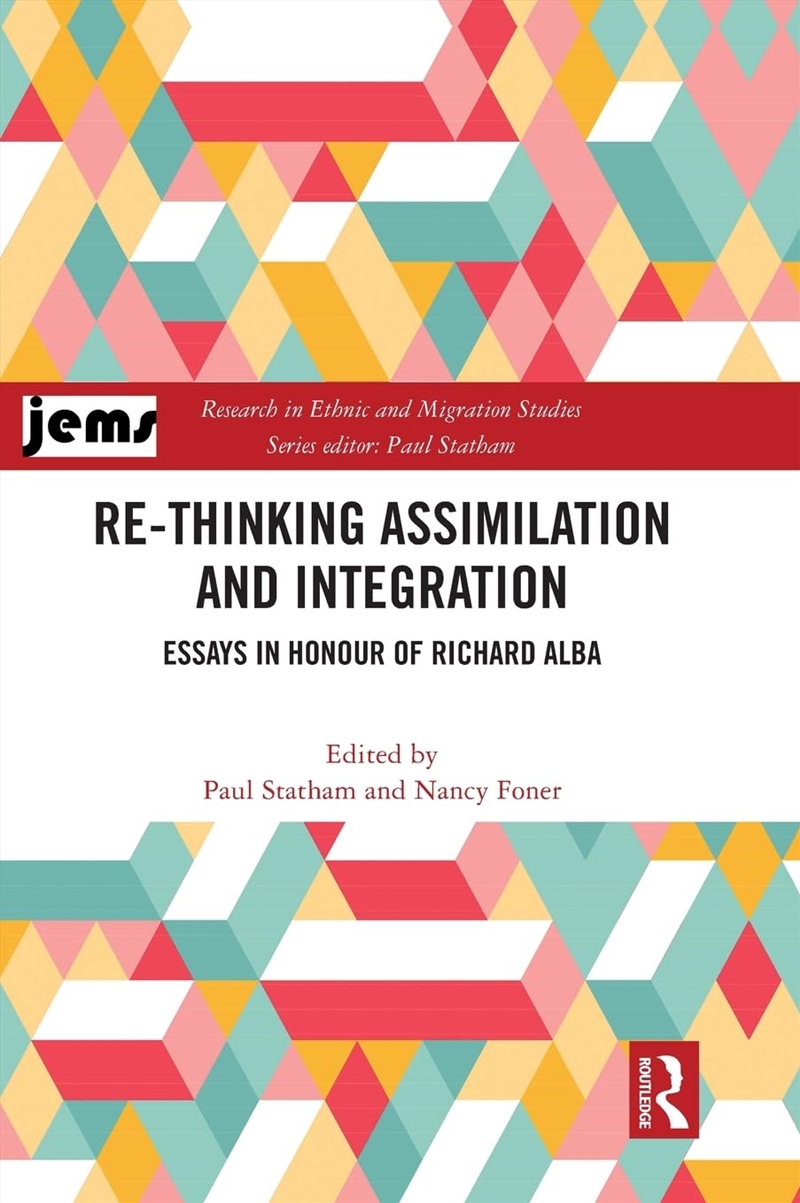 Re-Thinking Assimilation And Integration: Essays In Honour Of Richard Alba (Research In Ethnic And M/Product Detail/Society & Culture