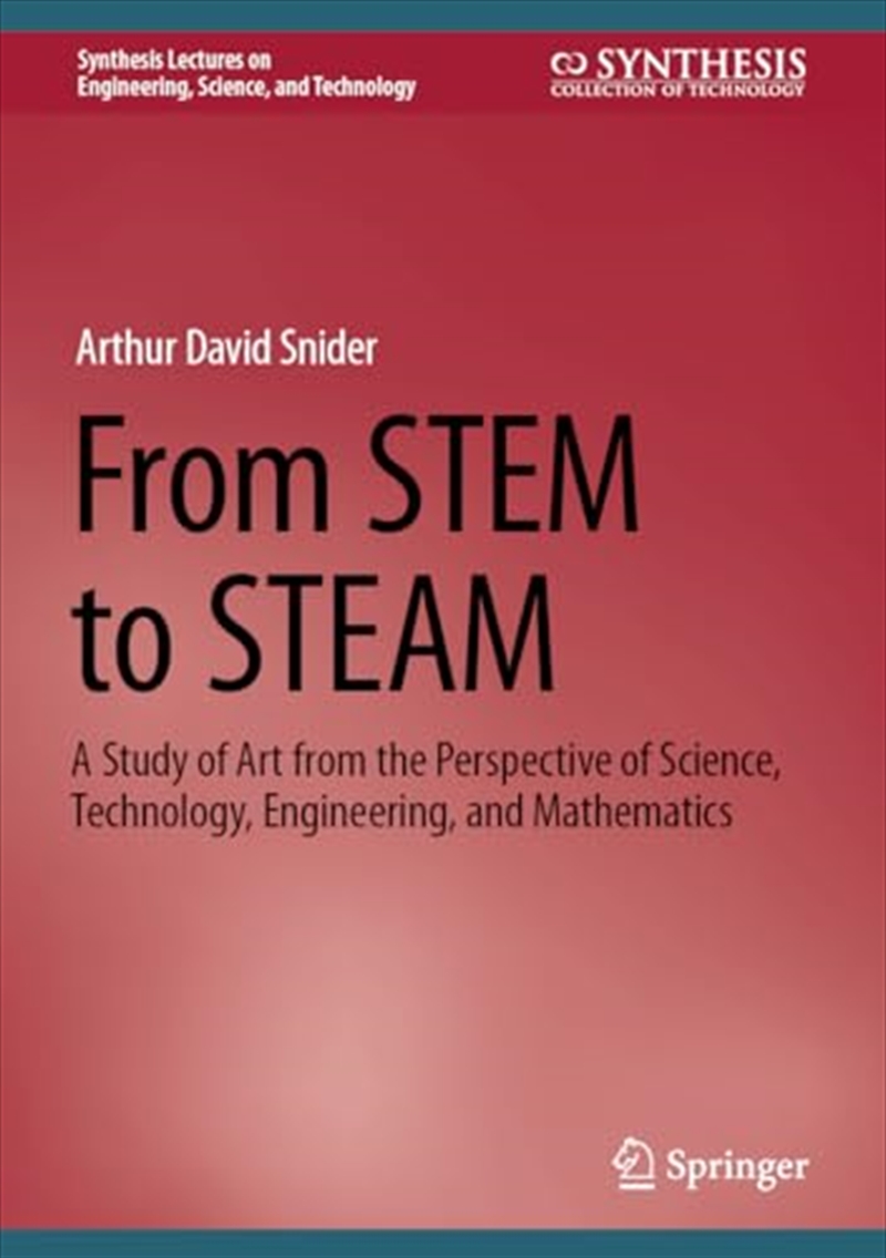 From Stem To Steam: A Study Of Art From The Perspective Of Science, Technology, Engineering, And Mat/Product Detail/Art