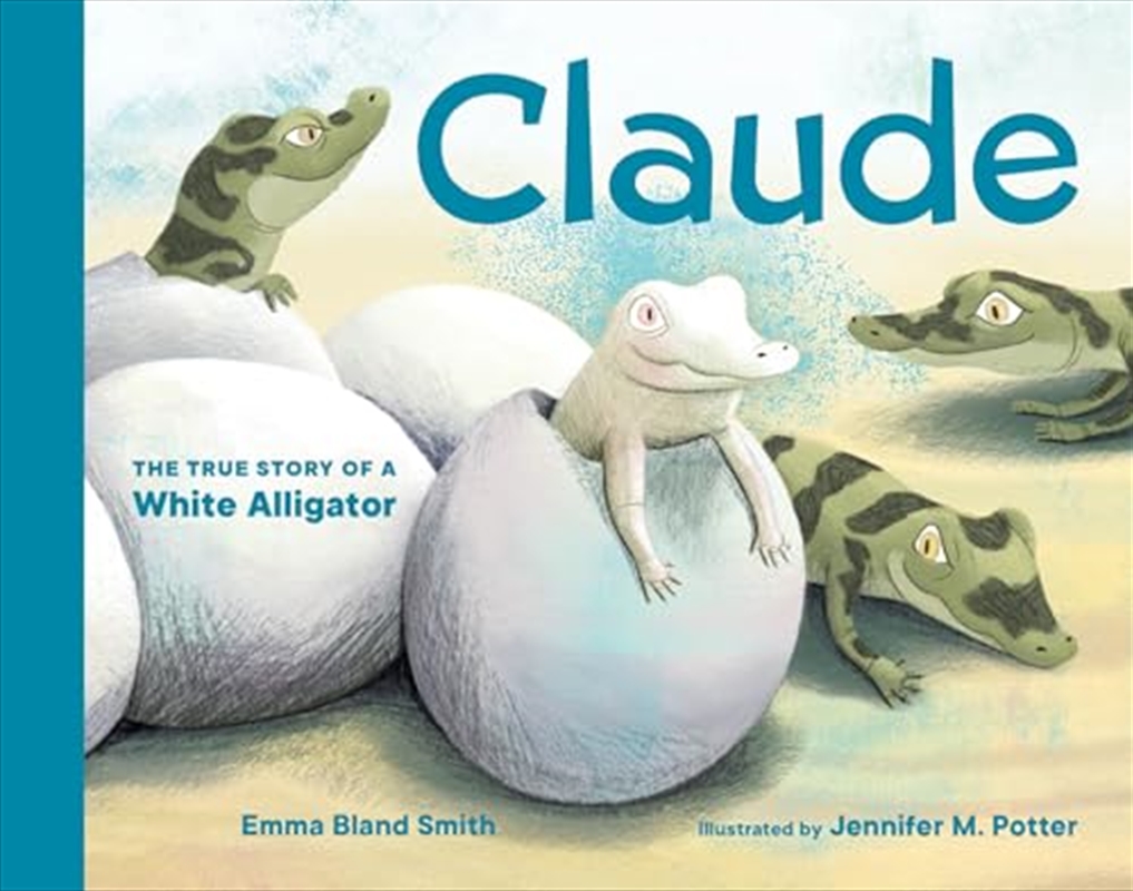Claude: The True Story Of A White Alligator/Product Detail/Early Childhood Fiction Books