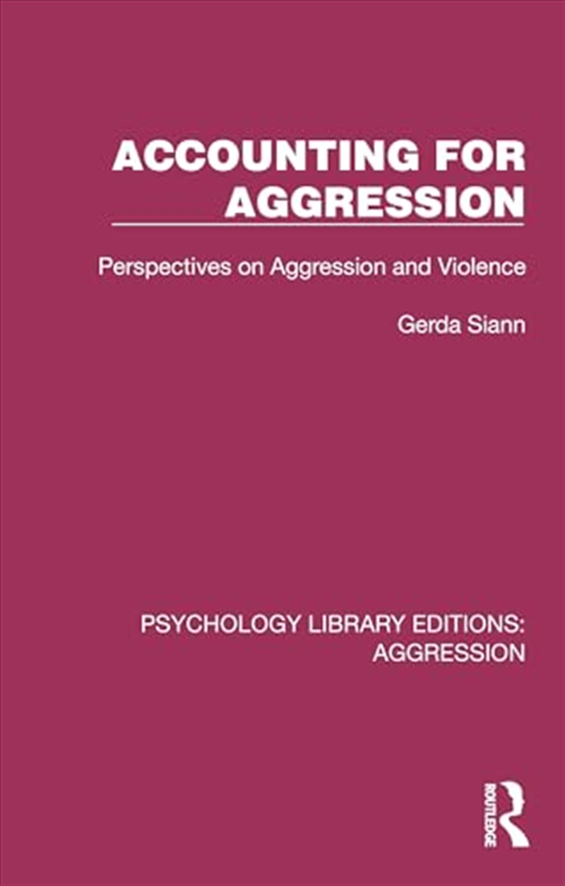 Accounting For Aggression: Perspectives On Aggression And Violence (Psychology Library Editions: Agg/Product Detail/Psychology