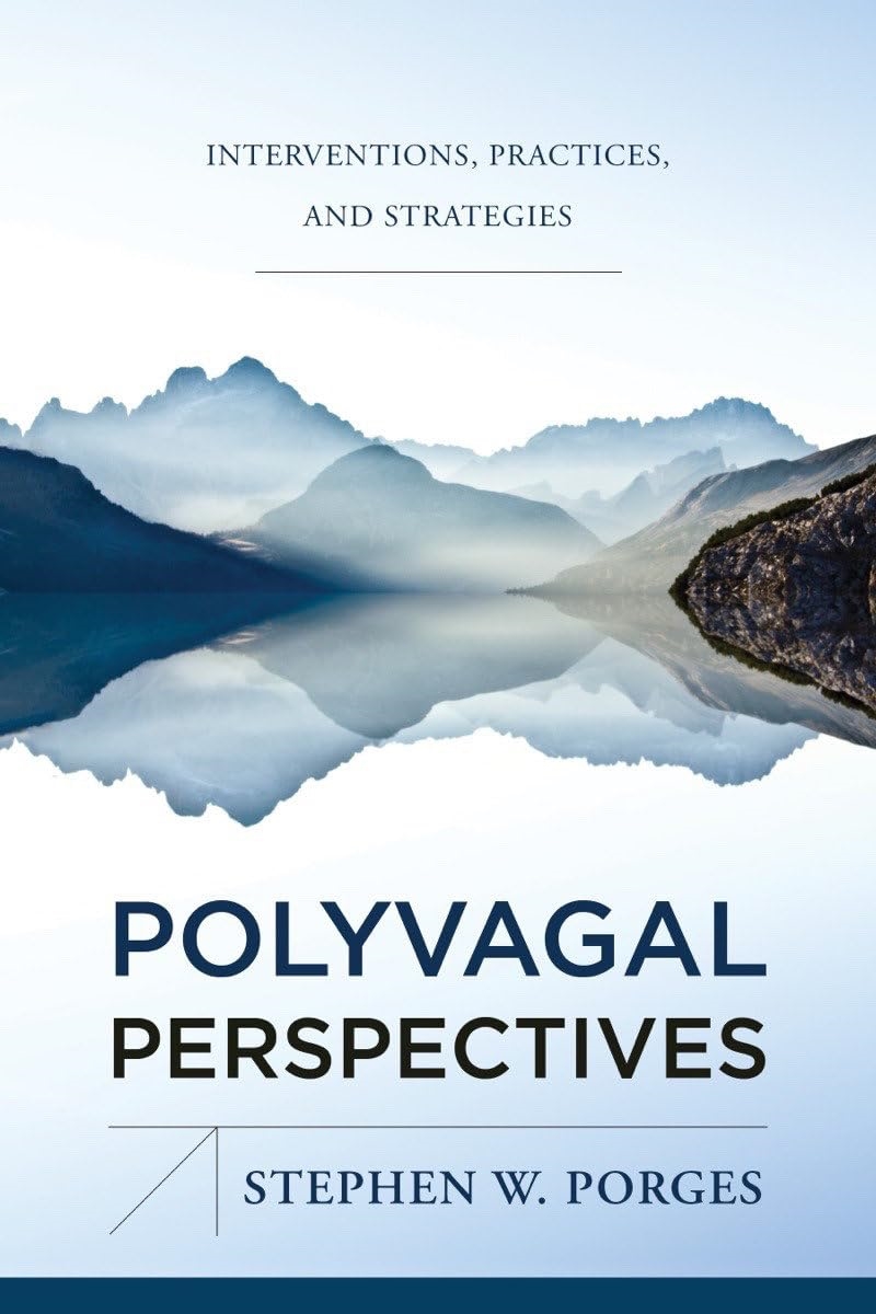Polyvagal Perspectives: Interventions, Practices, And Strategies (Ipnb)/Product Detail/Psychology