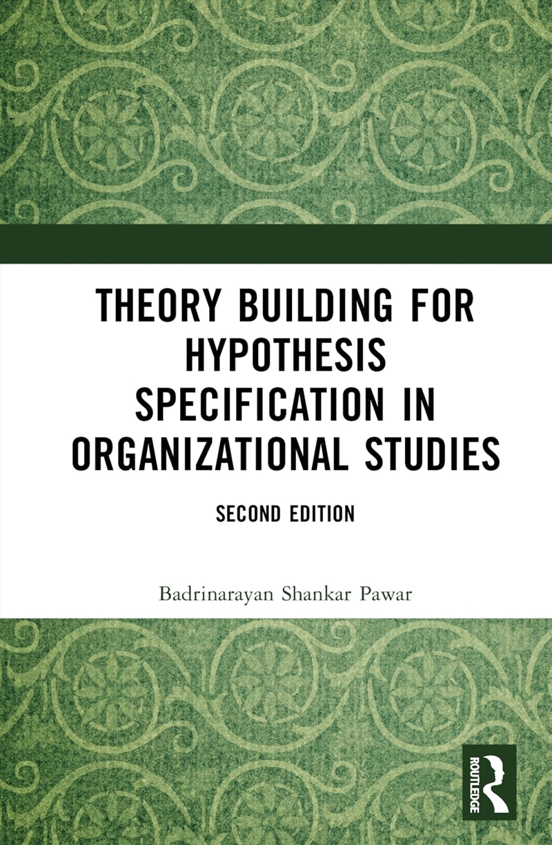 Theory Building For Hypothesis Specification In Organizational Studies/Product Detail/Accounting, Business & Legal