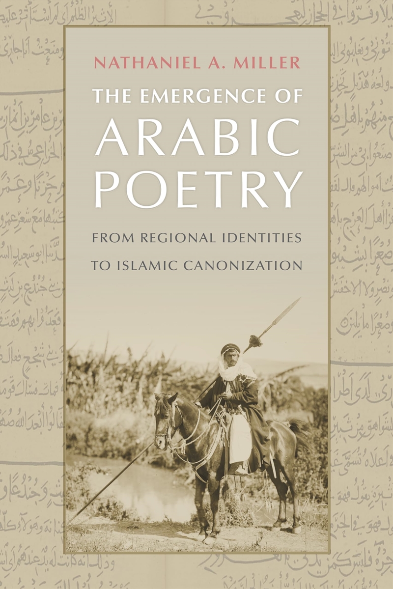The Emergence Of Arabic Poetry: From Regional Identities To Islamic Canonization/Product Detail/Reading