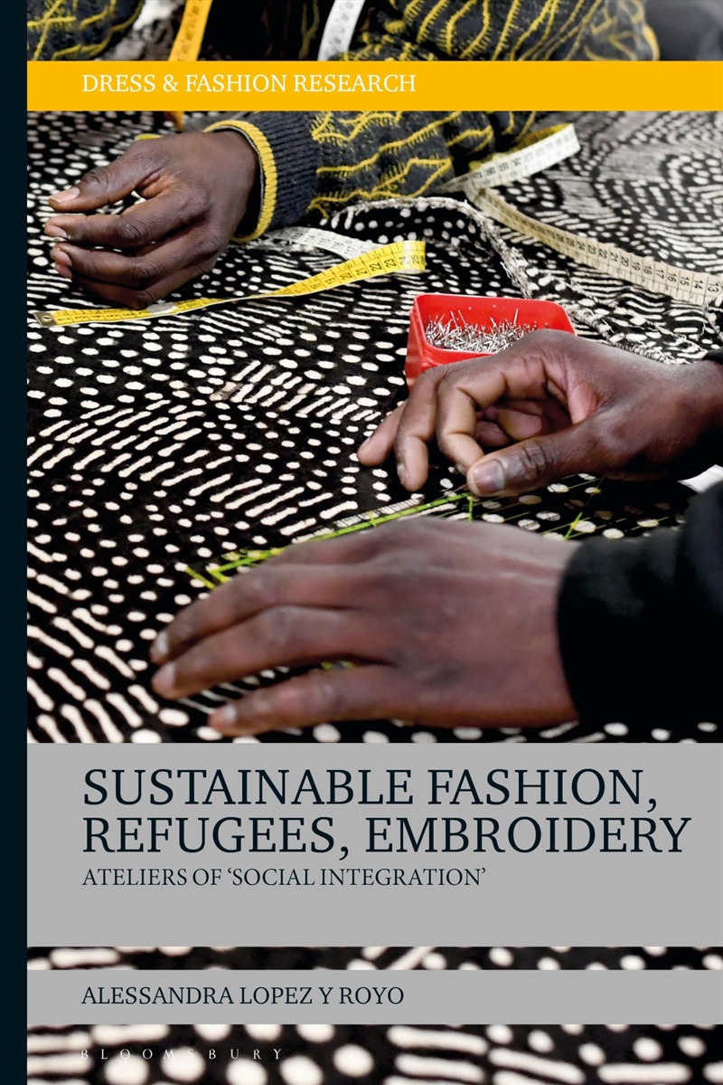 Sustainable Fashion, Migrants, Embroidery: Ateliers Of 'Social Integration' (Dress And Fashion Resea/Product Detail/Fashion & Style Guides