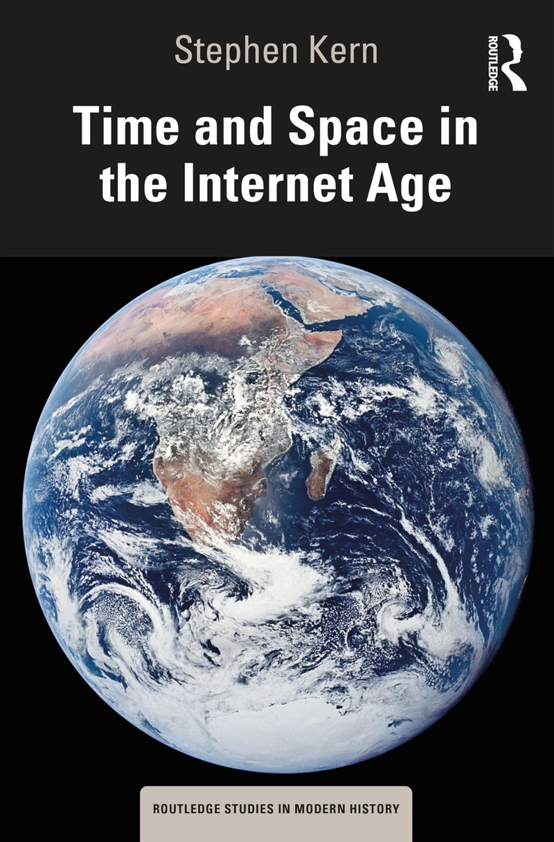 Time And Space In The Internet Age (Routledge Studies In Modern History)/Product Detail/Technology & Engineering