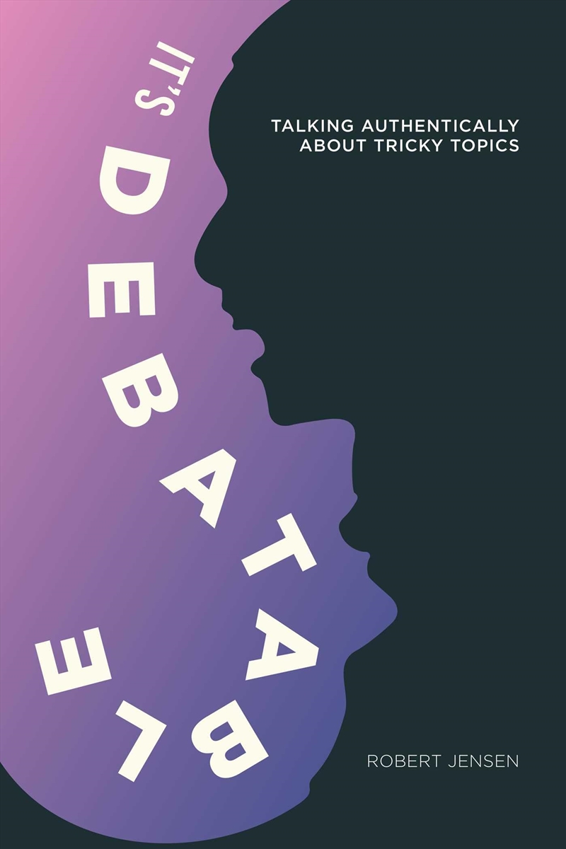 It'S Debatable: Talking Authentically About Tricky Topics/Product Detail/Politics & Government
