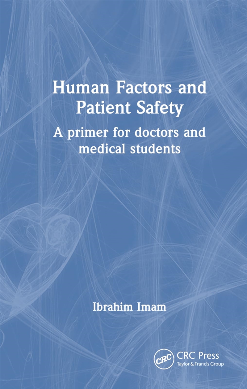 Human Factors And Patient Safety: A Primer For Doctors And Medical Students/Product Detail/Science