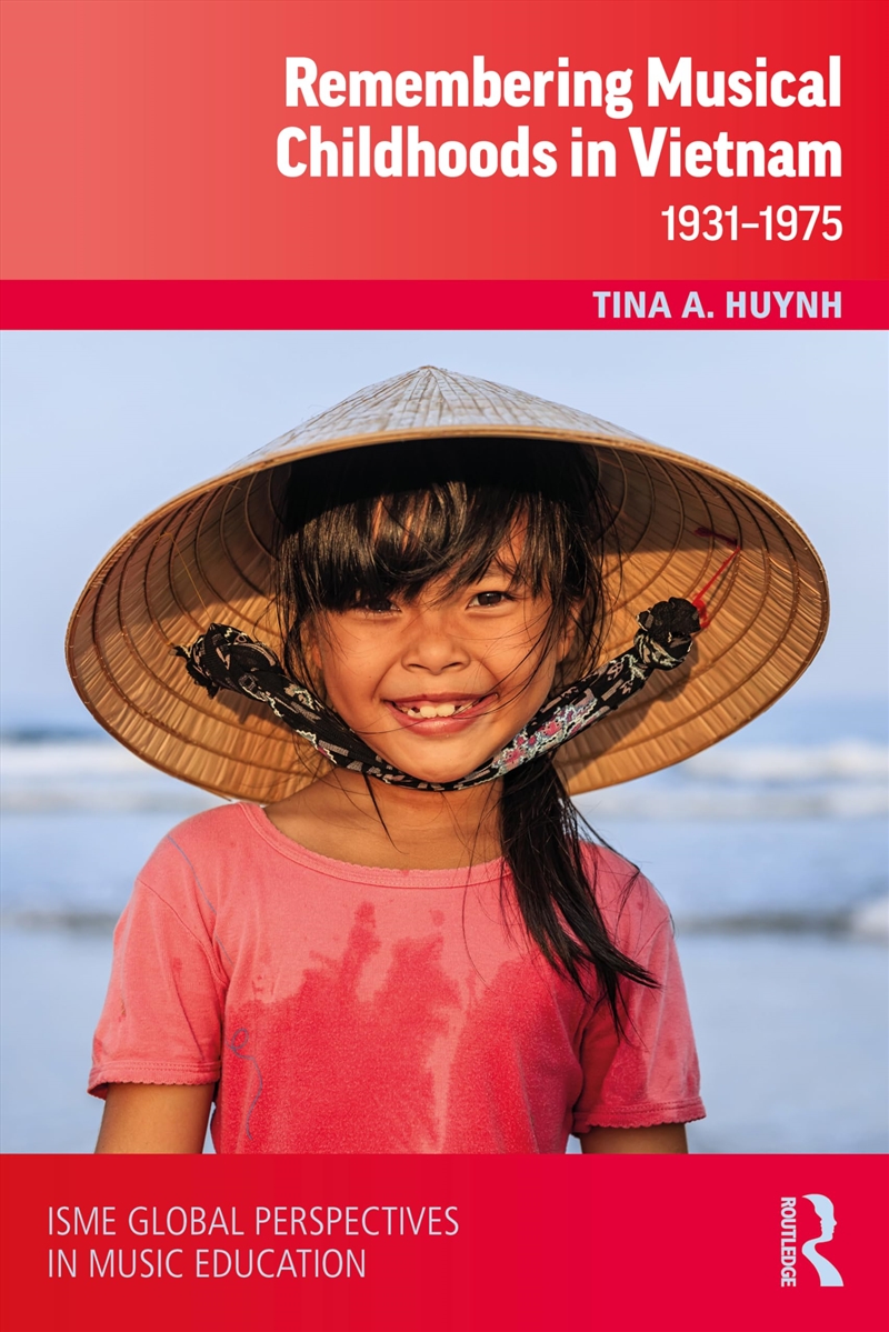 Remembering Musical Childhoods In Vietnam: 1931-1975 (Isme Series In Music Education)/Product Detail/Arts & Entertainment