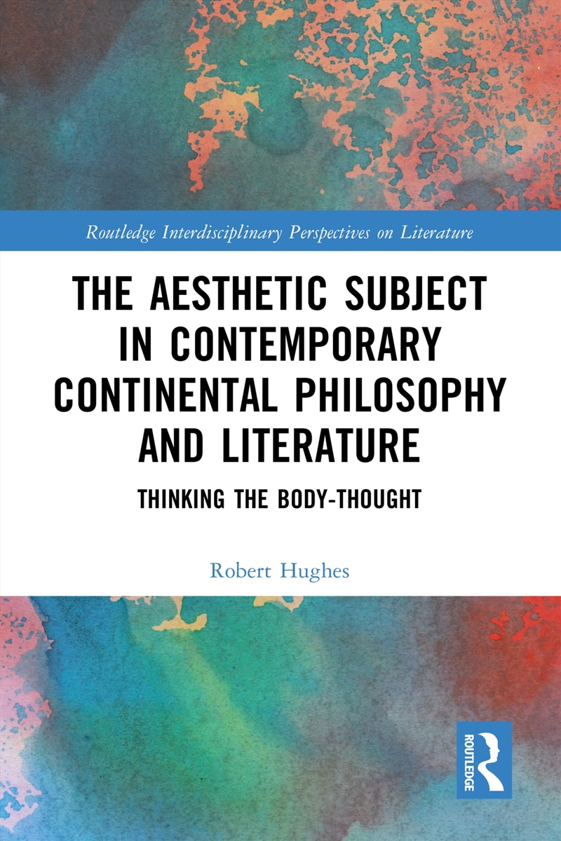 The Aesthetic Subject In Contemporary Continental Philosophy And Literature: Thinking The Body-Thoug/Product Detail/Literature & Poetry