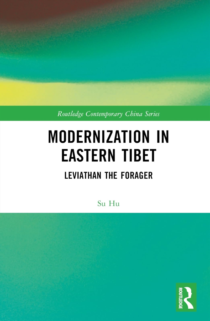 Modernization In Eastern Tibet: Leviathan The Forager (Routledge Contemporary China Series)/Product Detail/Society & Culture