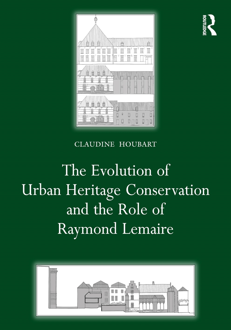 The Evolution Of Urban Heritage Conservation And The Role Of Raymond Lemaire (Planning, History And/Product Detail/House and Home Design