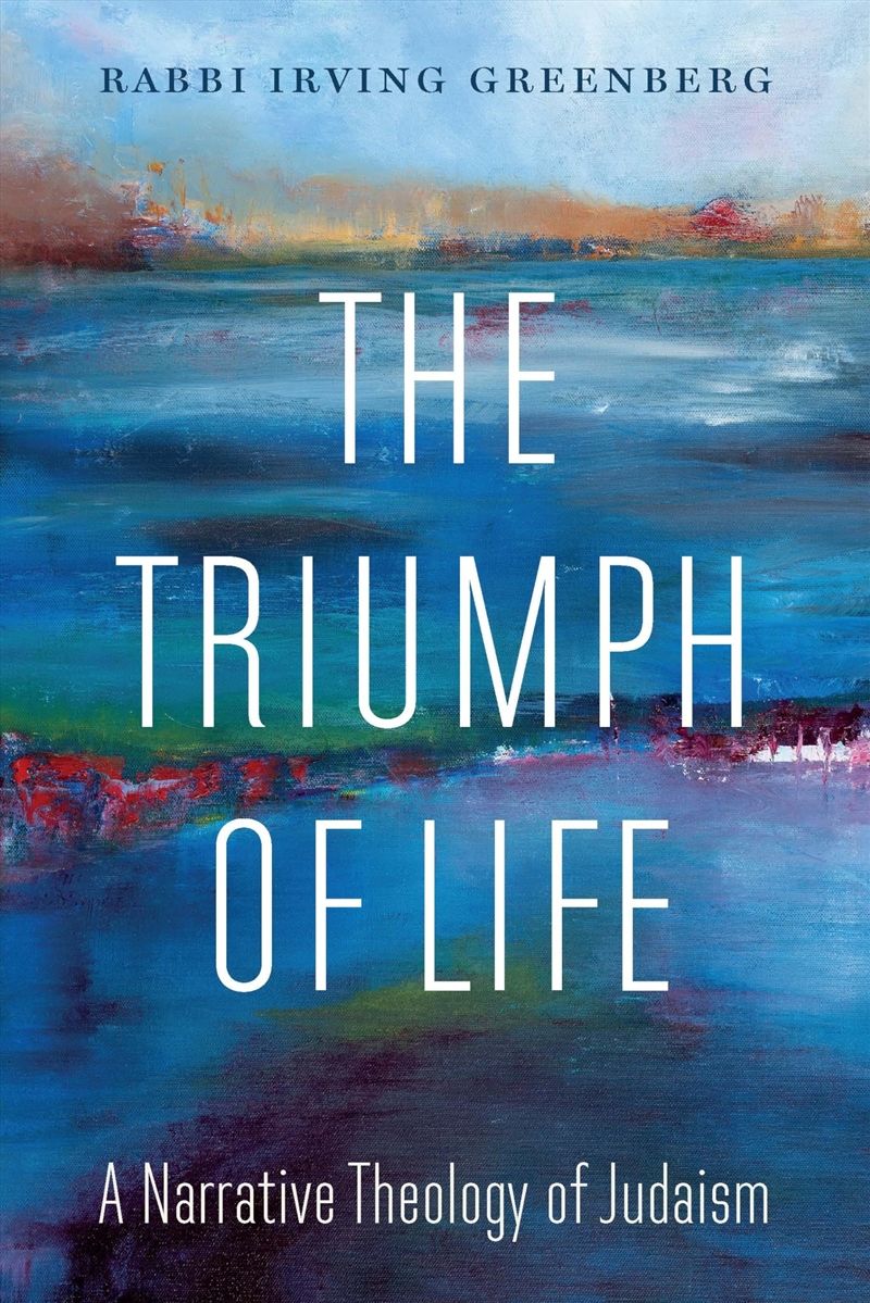 The Triumph Of Life: A Narrative Theology Of Judaism/Product Detail/Religion & Beliefs