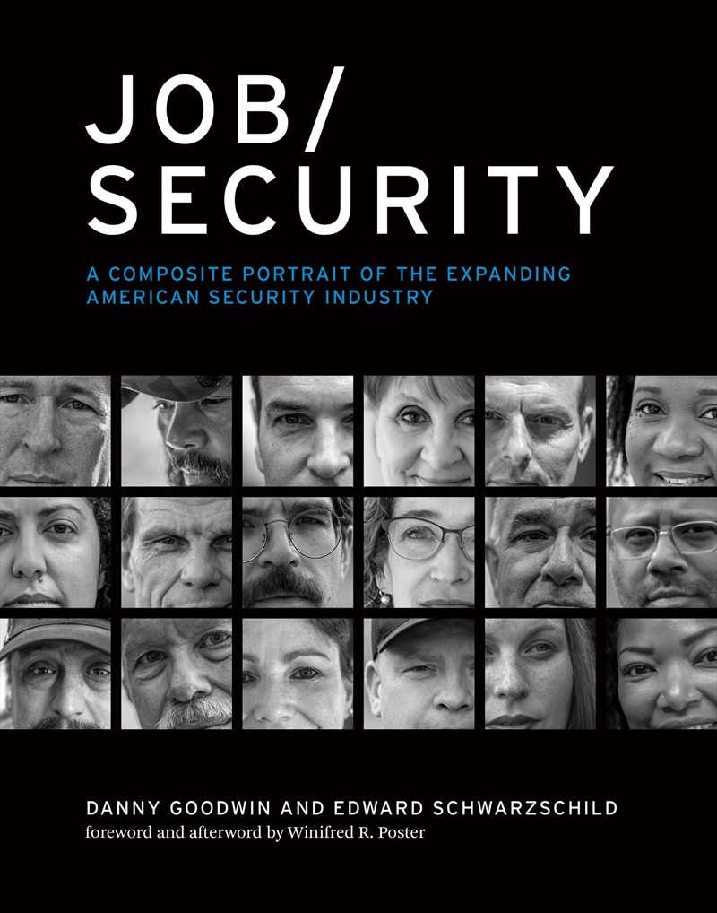 Job/Security: A Composite Portrait Of The Expanding American Security Industry (Labor And Technology/Product Detail/Society & Culture