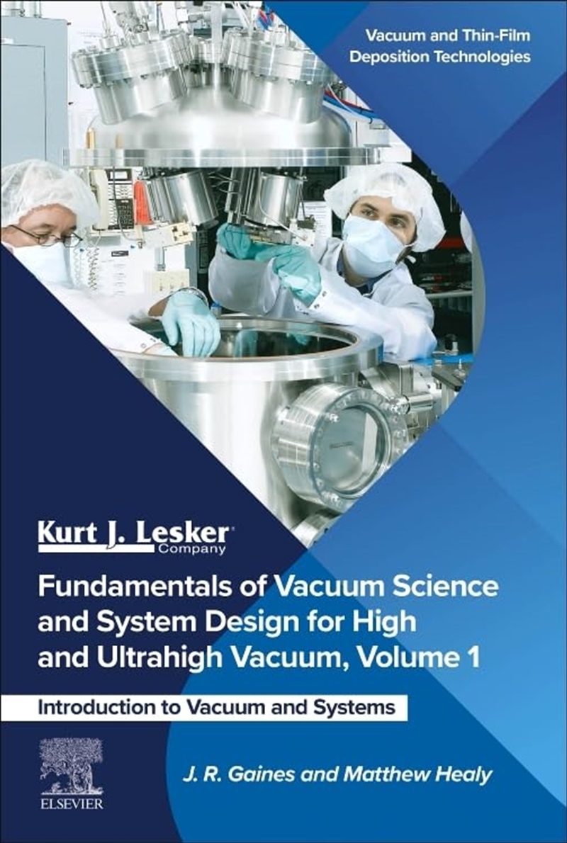 Fundamentals Of Vacuum Science And System Design For High And Ultrahigh Vacuum, Volume 1: Introducti/Product Detail/Science