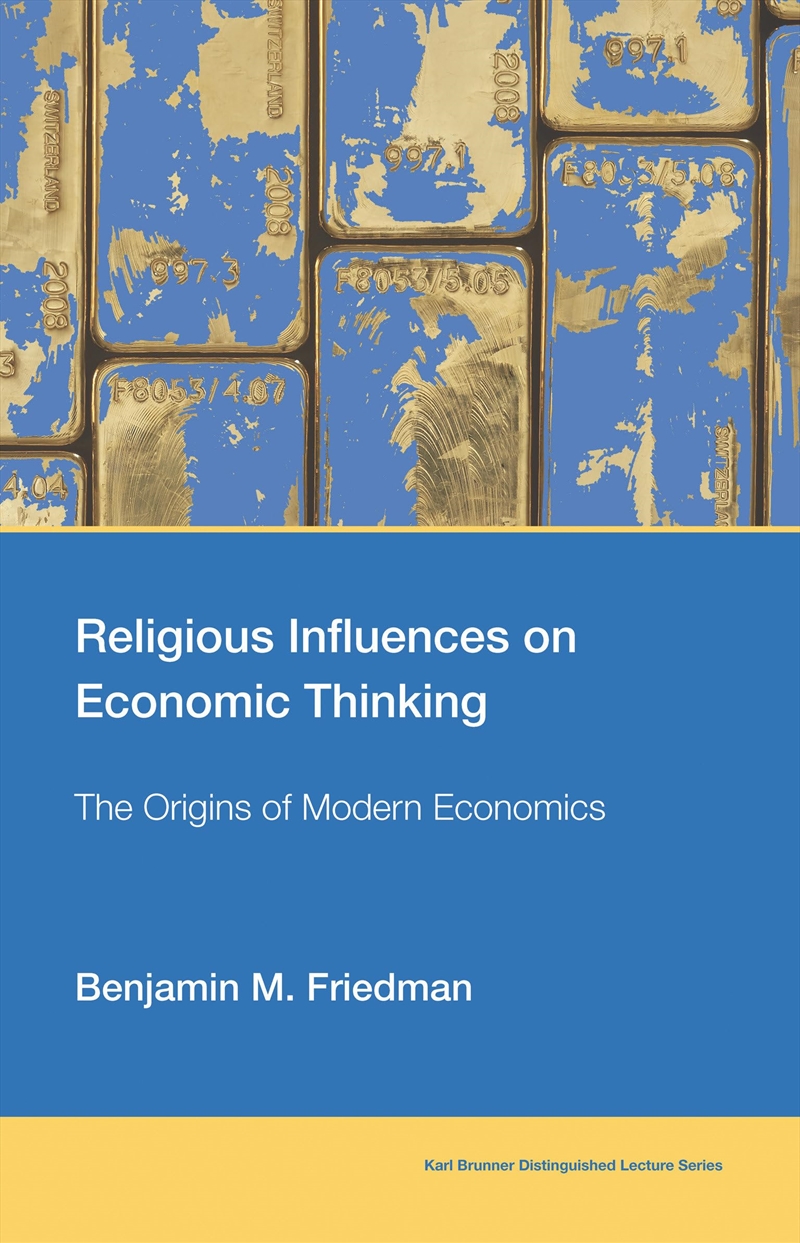 Religious Influences On Economic Thinking: The Origins Of Modern Economics (Karl Brunner Distinguish/Product Detail/Business Leadership & Management
