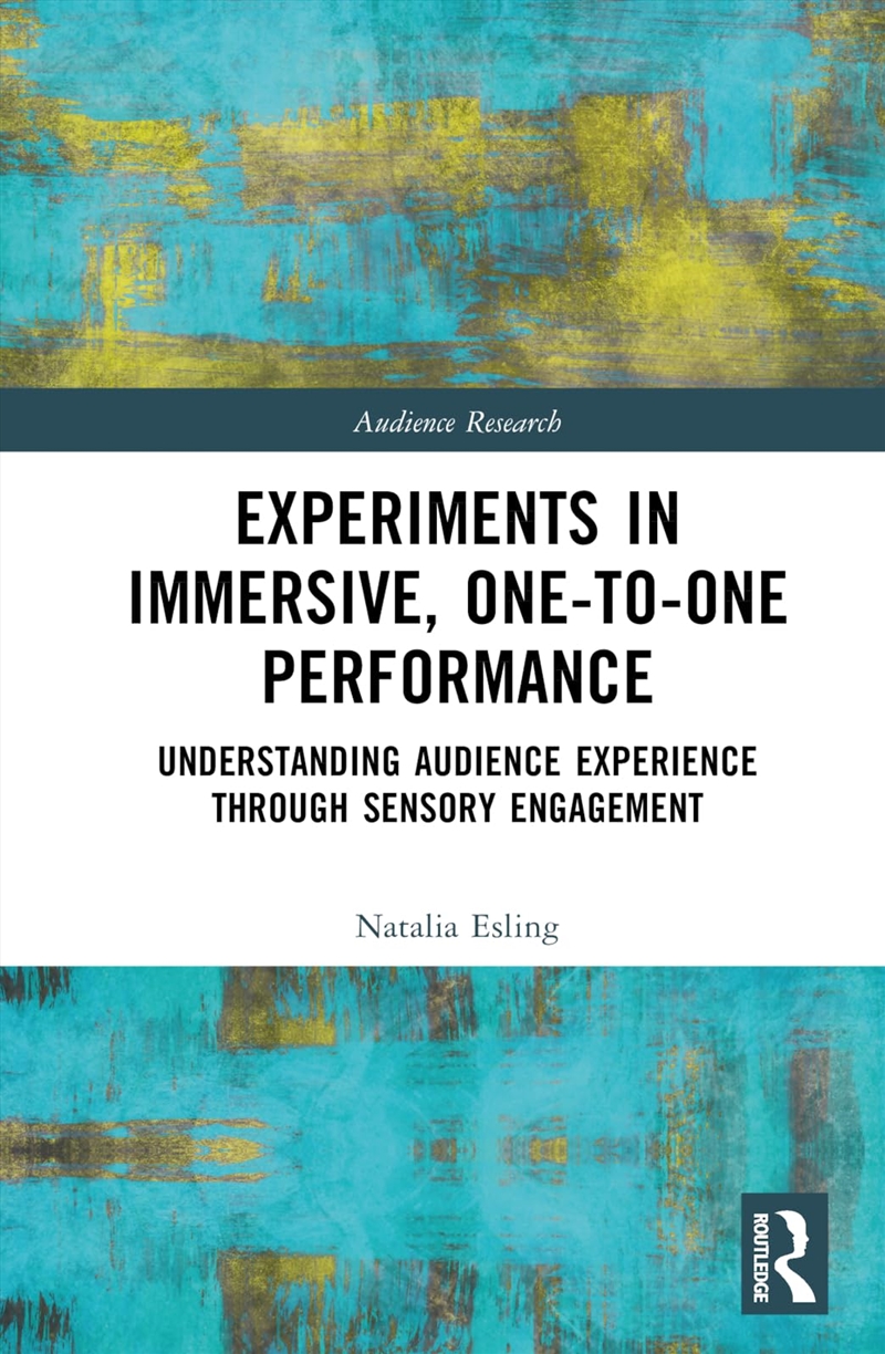 Experiments In Immersive, One-To-One Performance: Understanding Audience Experience Through Sensory/Product Detail/Reading