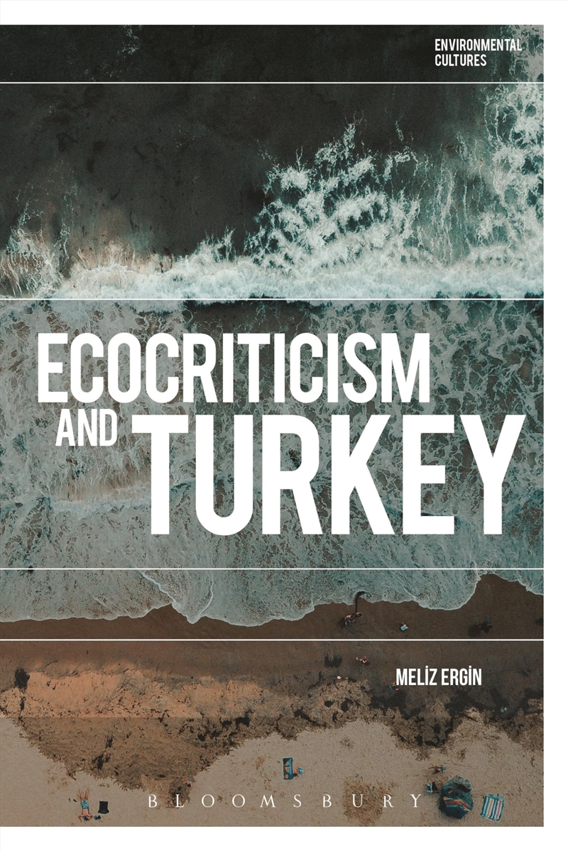 Ecocriticism And Turkey (Environmental Cultures)/Product Detail/Reference & Encylopaedias