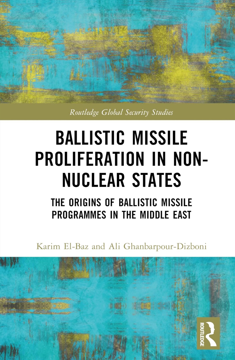 Ballistic Missile Proliferation In Non-Nuclear States: The Origins Of Ballistic Missile Programmes I/Product Detail/History