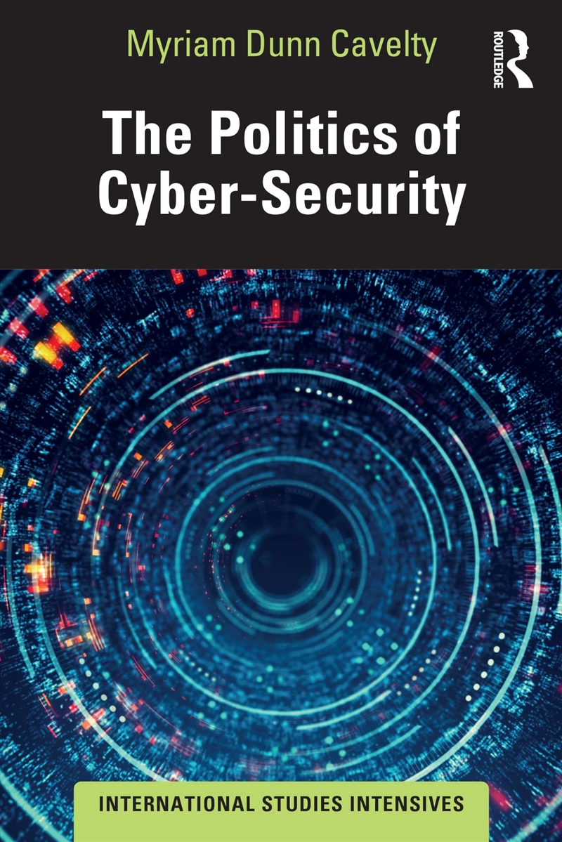 The Politics Of Cyber-Security (International Studies Intensives)/Product Detail/Politics & Government
