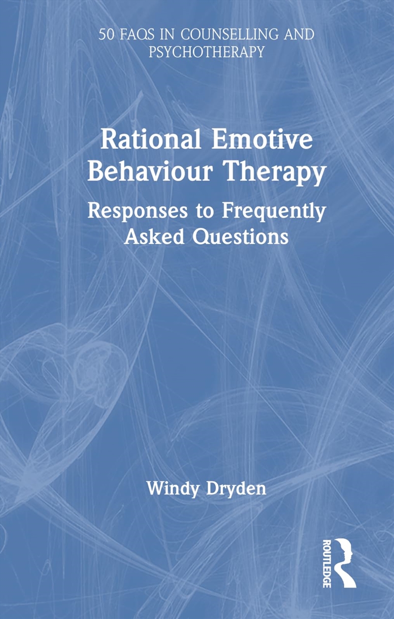 Rational Emotive Behaviour Therapy: Responses To Frequently Asked Questions (50 Faqs In Counselling/Product Detail/Psychology