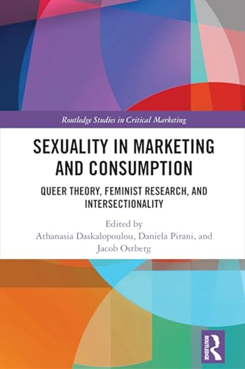 Sexuality In Marketing And Consumption: Queer Theory, Feminist Research, And Intersectionality (Rout/Product Detail/Politics & Government