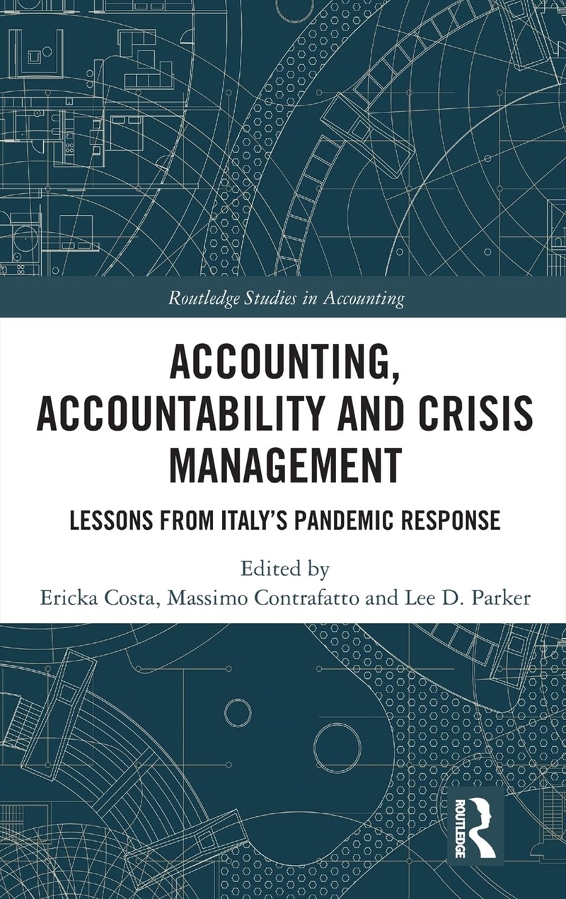 Accounting, Accountability And Crisis Management: Lessons From Italy'S Pandemic Response (Routledge/Product Detail/Accounting & Finance