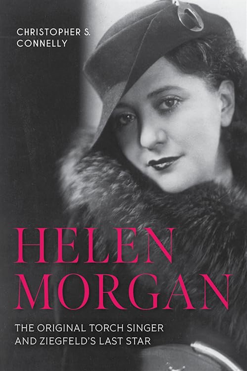 Helen Morgan: The Original Torch Singer And Ziegfeld'S Last Star (Screen Classics)/Product Detail/Arts & Entertainment Biographies