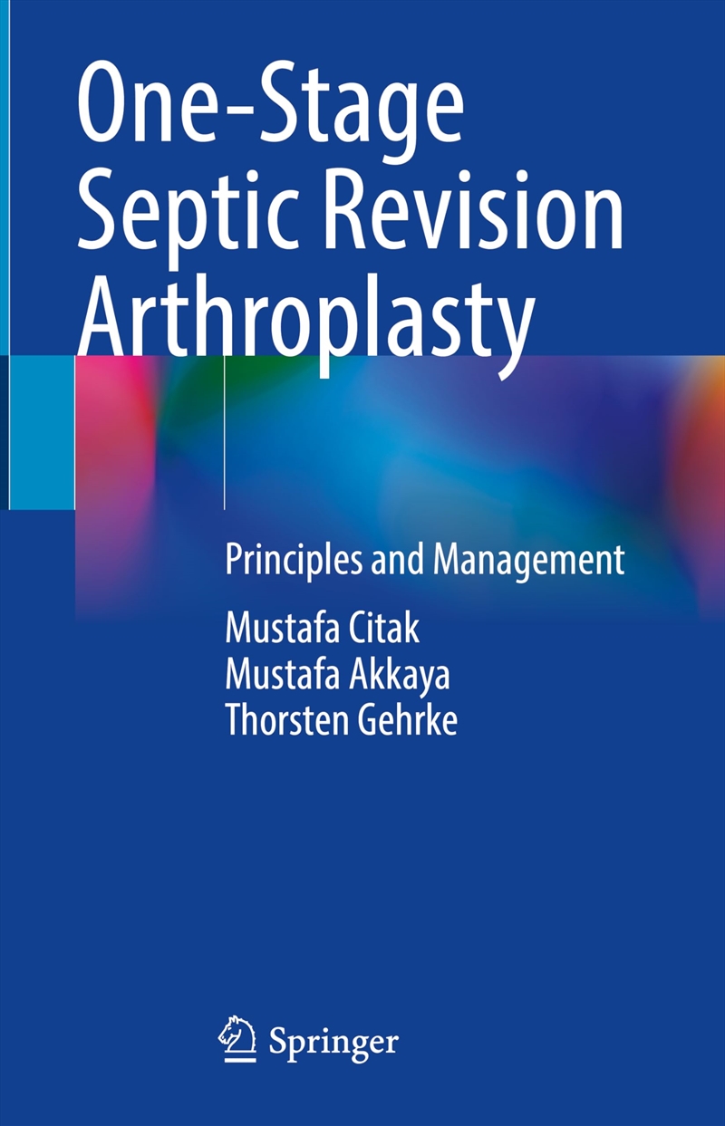 One-Stage Septic Revision Arthroplasty: Principles And Management/Product Detail/Science
