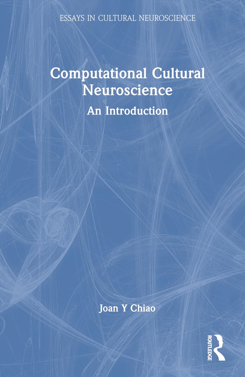 Computational Cultural Neuroscience: An Introduction (Essays In Cultural Neuroscience)/Product Detail/Psychology