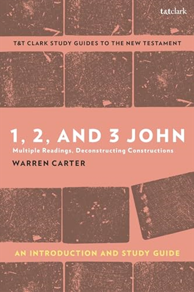 1, 2, And 3 John: An Introduction And Study Guide: Multiple Readings, Deconstructing Constructions (/Product Detail/Religion & Beliefs