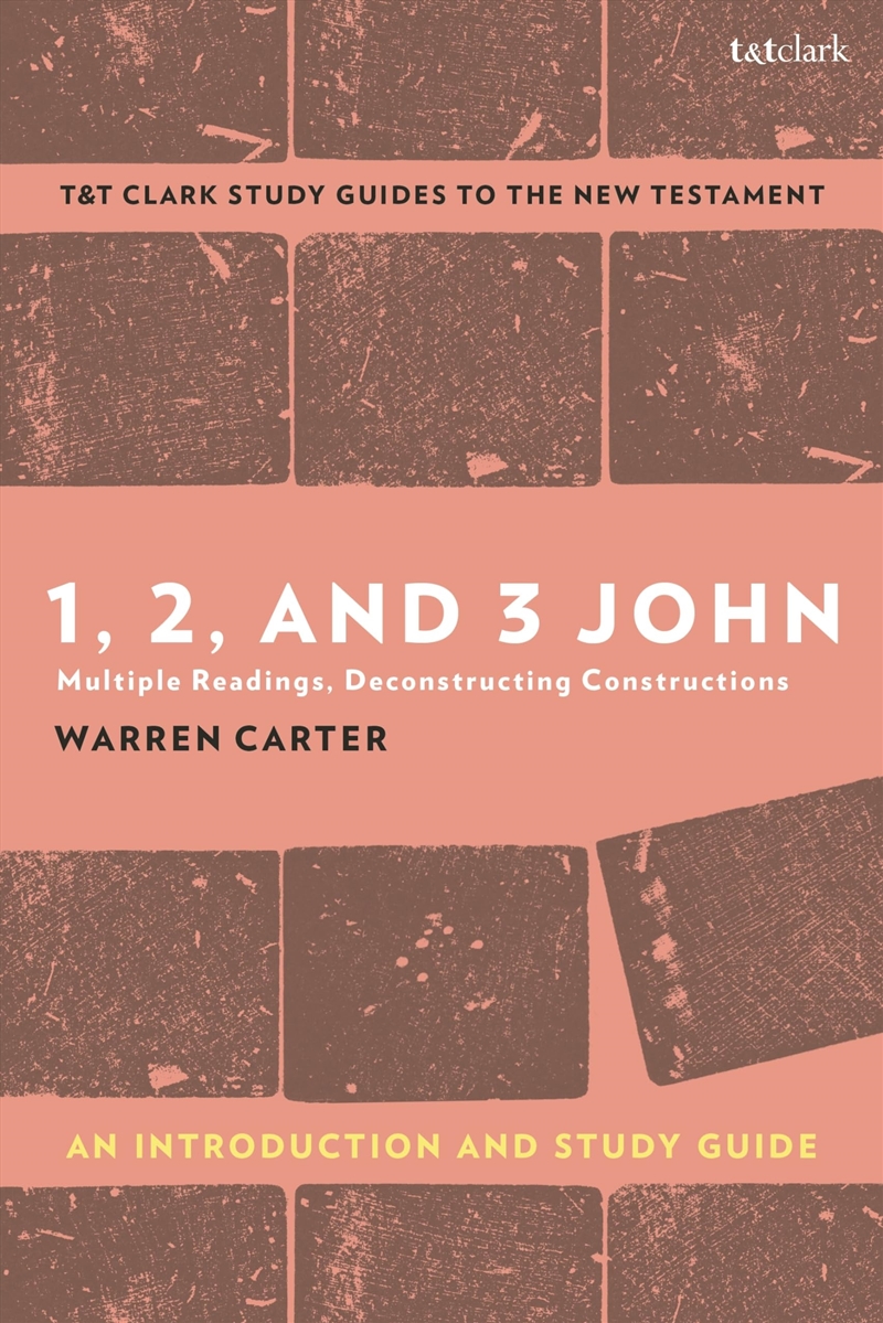 1, 2, And 3 John: An Introduction And Study Guide: Multiple Readings, Deconstructing Constructions (/Product Detail/Religion & Beliefs