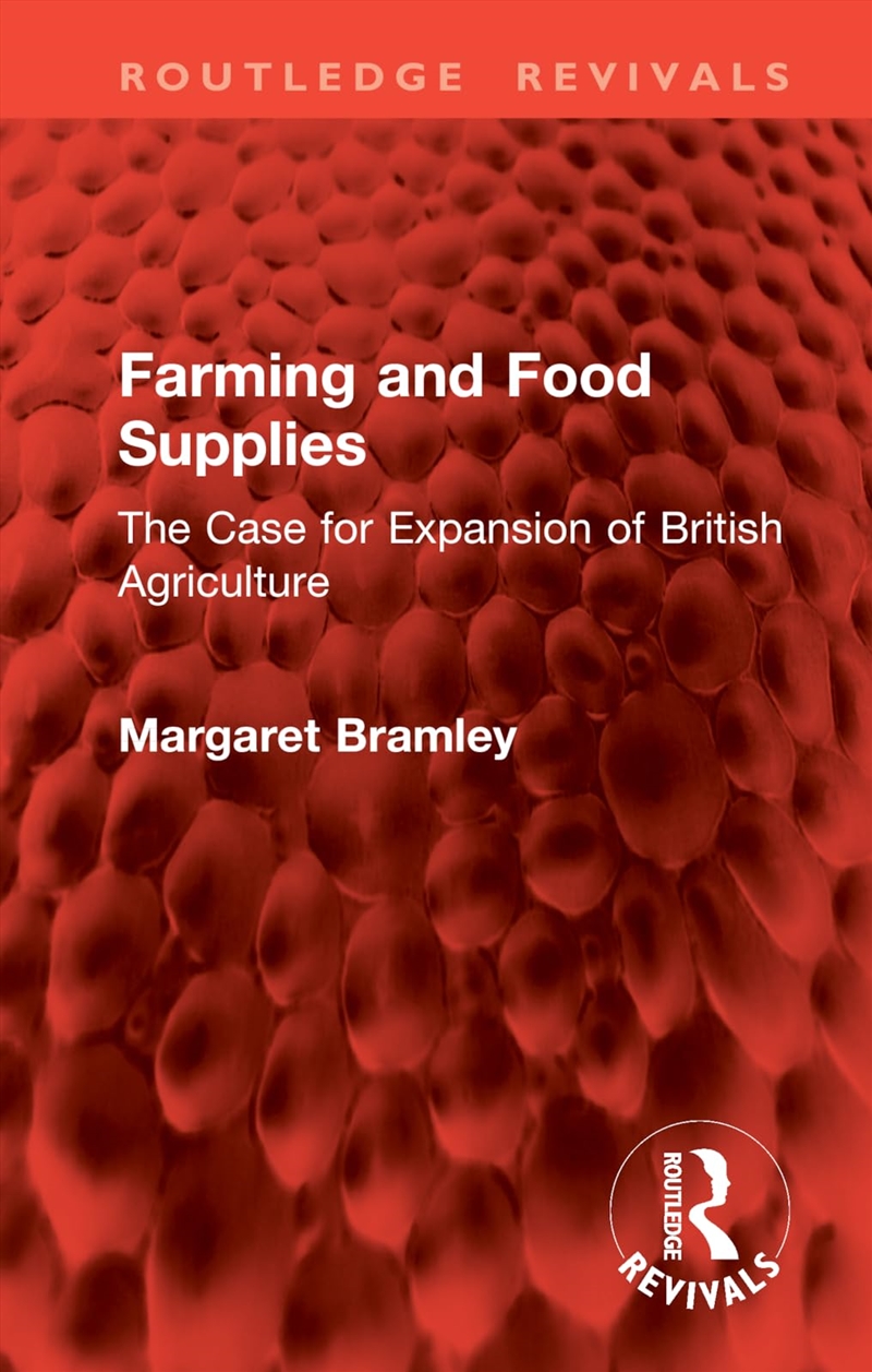 Farming And Food Supplies: The Case For Expansion Of British Agriculture (Routledge Revivals)/Product Detail/Technology & Engineering