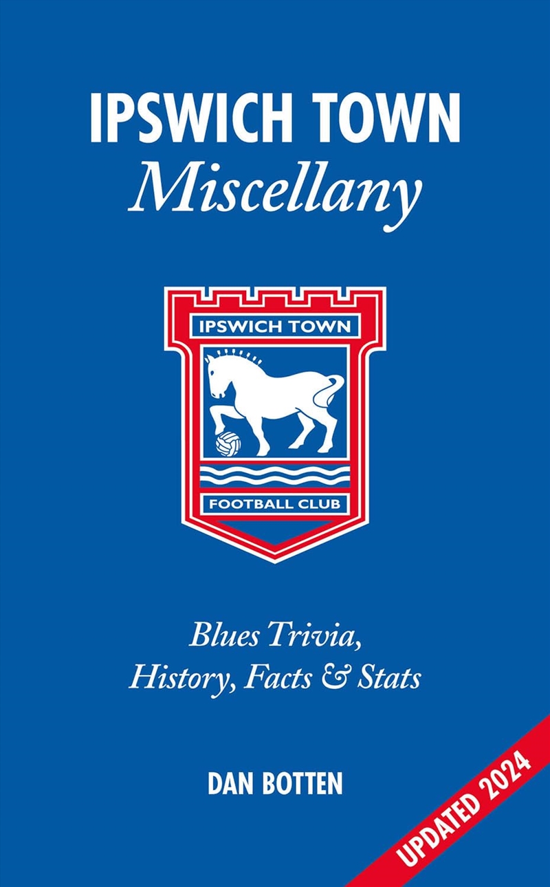 Ipswich Town Miscellany: Blues Trivia, History, Facts And Stats/Product Detail/Sport & Recreation