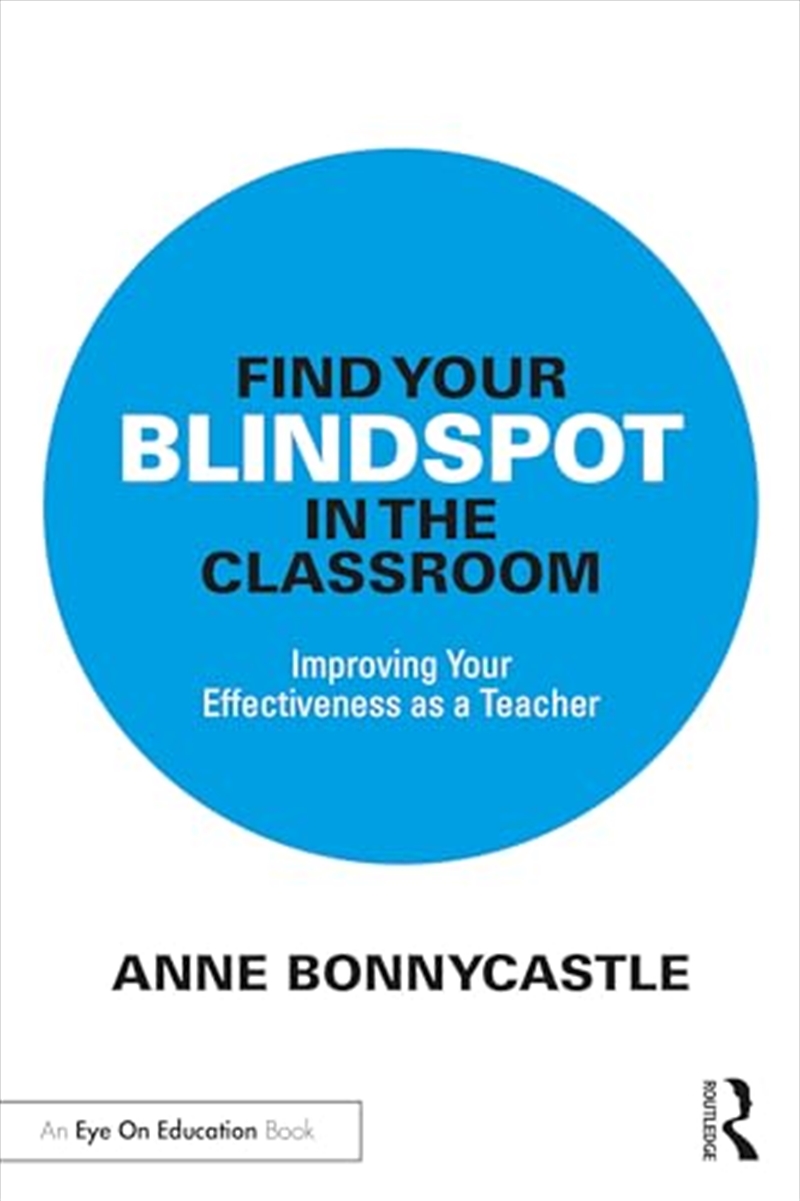 Find Your Blindspot In The Classroom: Improving Your Effectiveness As A Teacher/Product Detail/Education & Textbooks