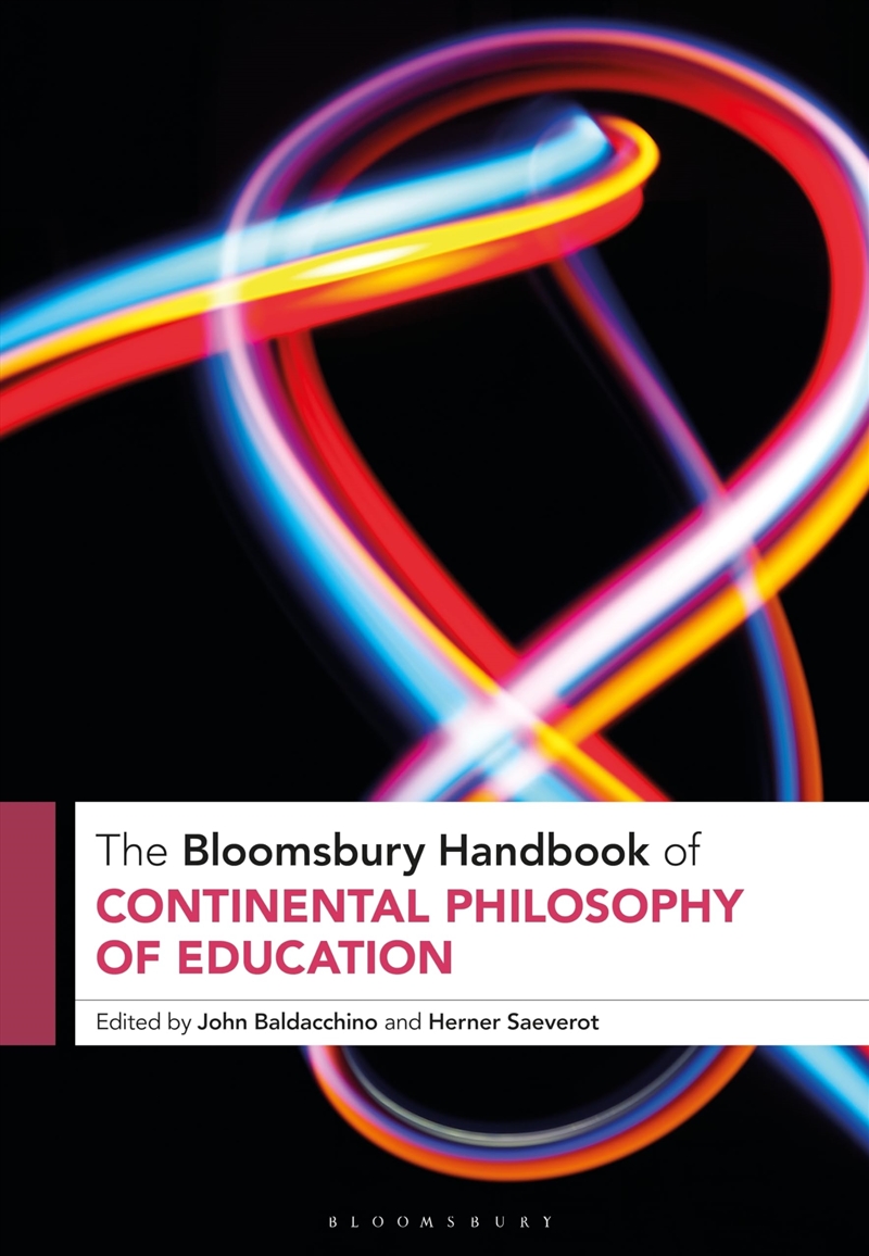 The Bloomsbury Handbook Of Continental Philosophy Of Education (Bloomsbury Handbooks)/Product Detail/Reading