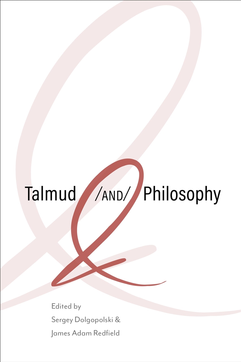 Talmud And Philosophy: Conjunctions, Disjunctions, Continuities (New Jewish Philosophy And Thought)/Product Detail/Reading