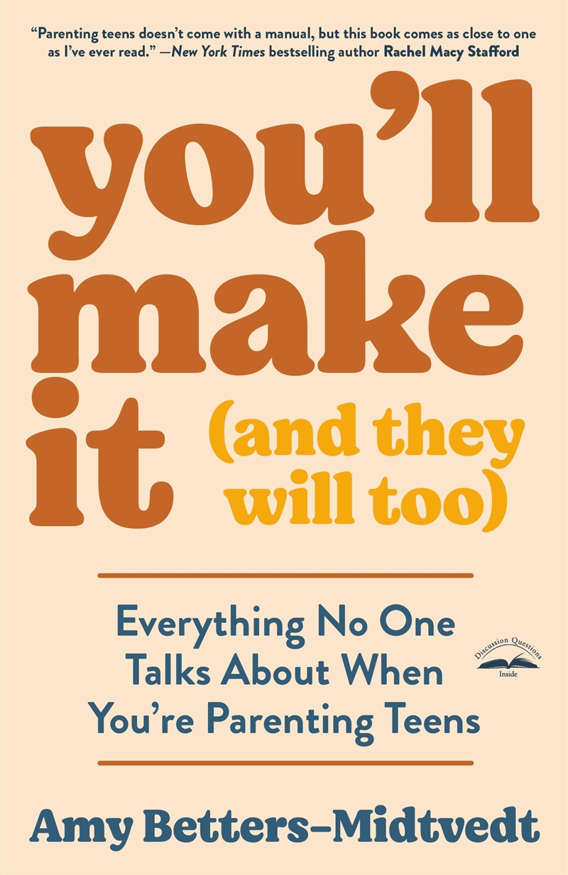 You'Ll Make It (And They Will Too): Everything No One Talks About When You'Re Parenting Teens/Product Detail/Religion & Beliefs