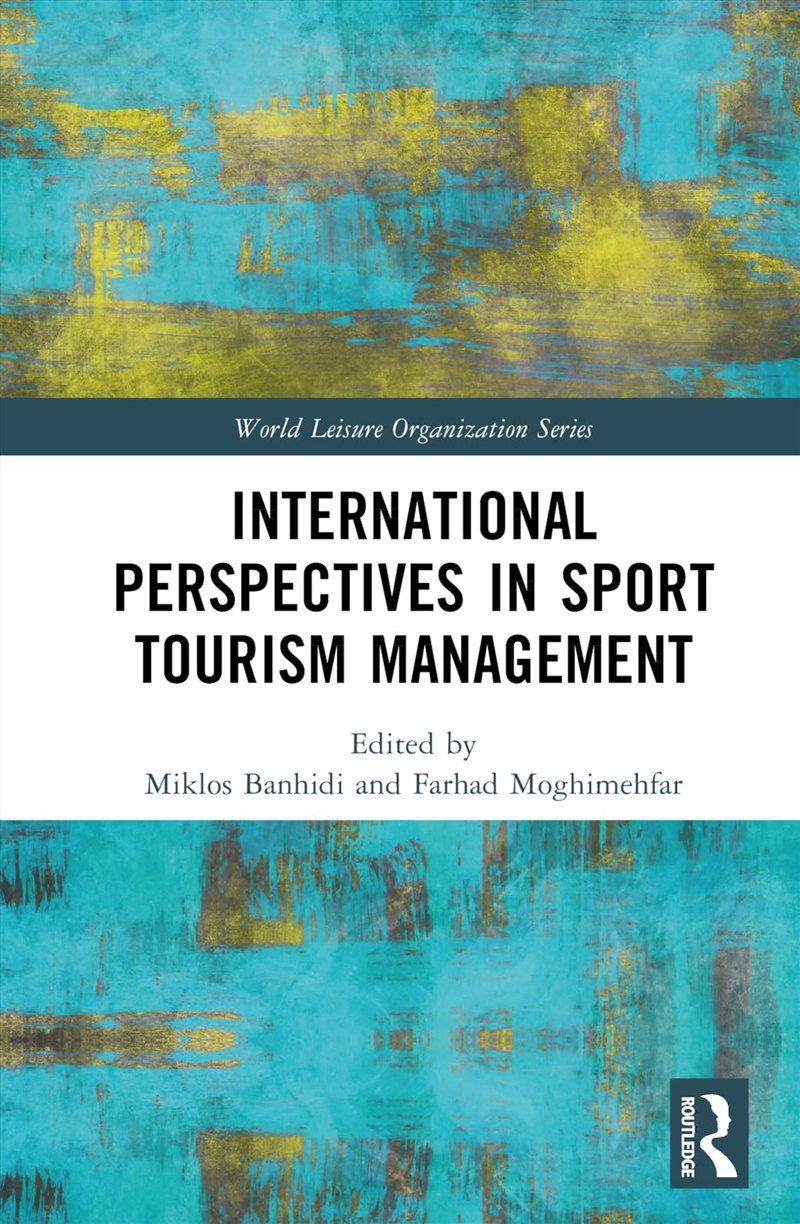 International Perspectives In Sport Tourism Management (World Leisure Organization Series)/Product Detail/Business Leadership & Management