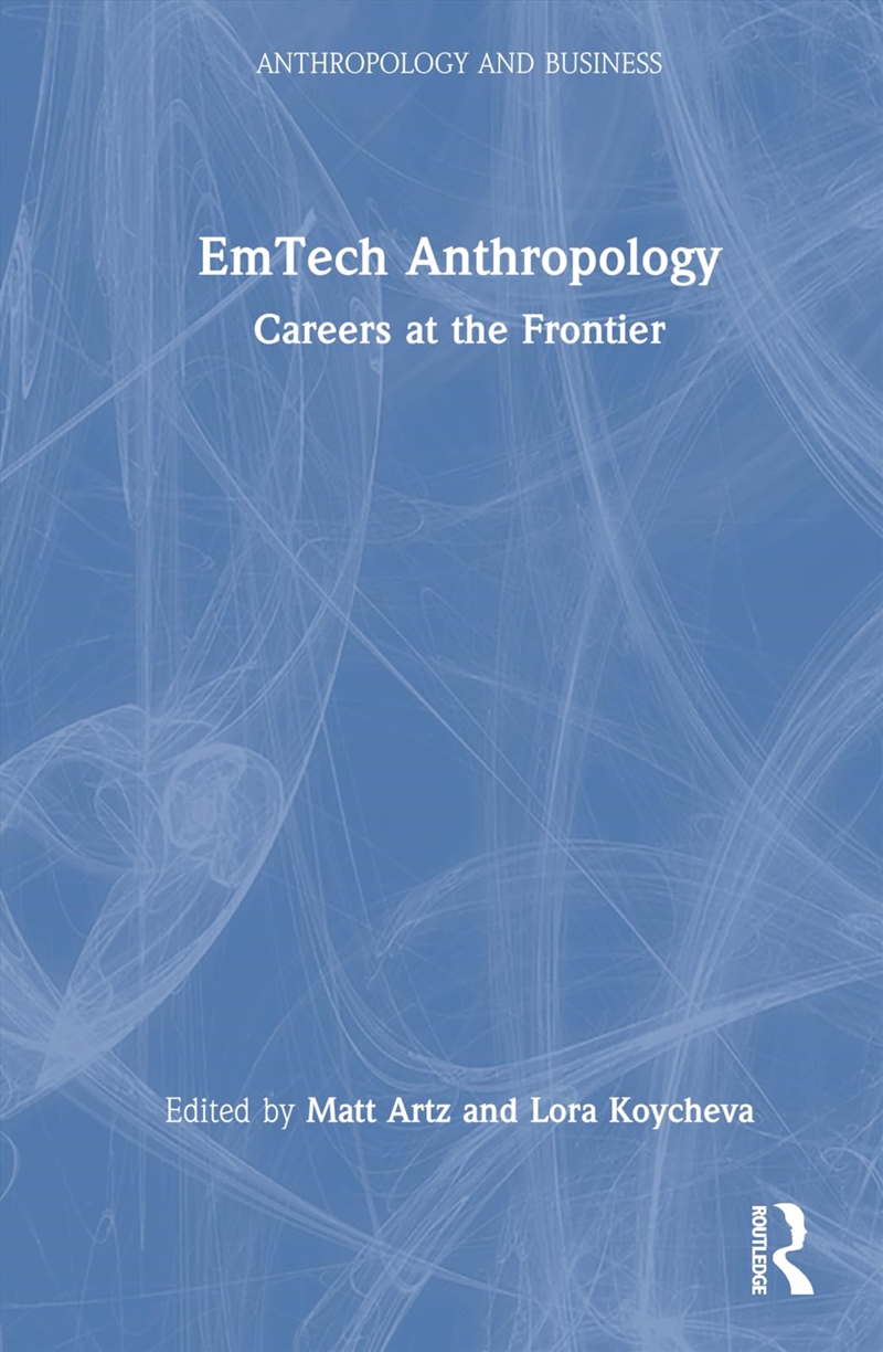 Emtech Anthropology: Careers At The Frontier (Anthropology & Business)/Product Detail/Politics & Government
