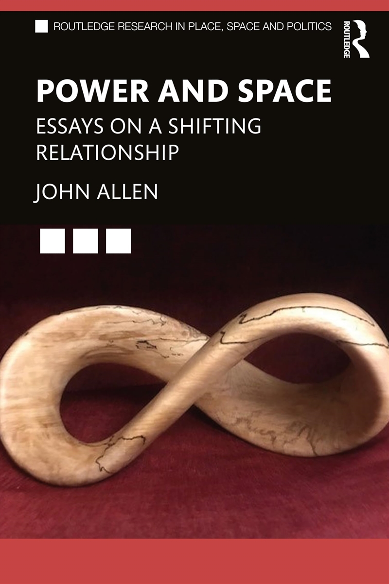 Power And Space: Essays On A Shifting Relationship (Routledge Research In Place, Space And Politics)/Product Detail/Society & Culture