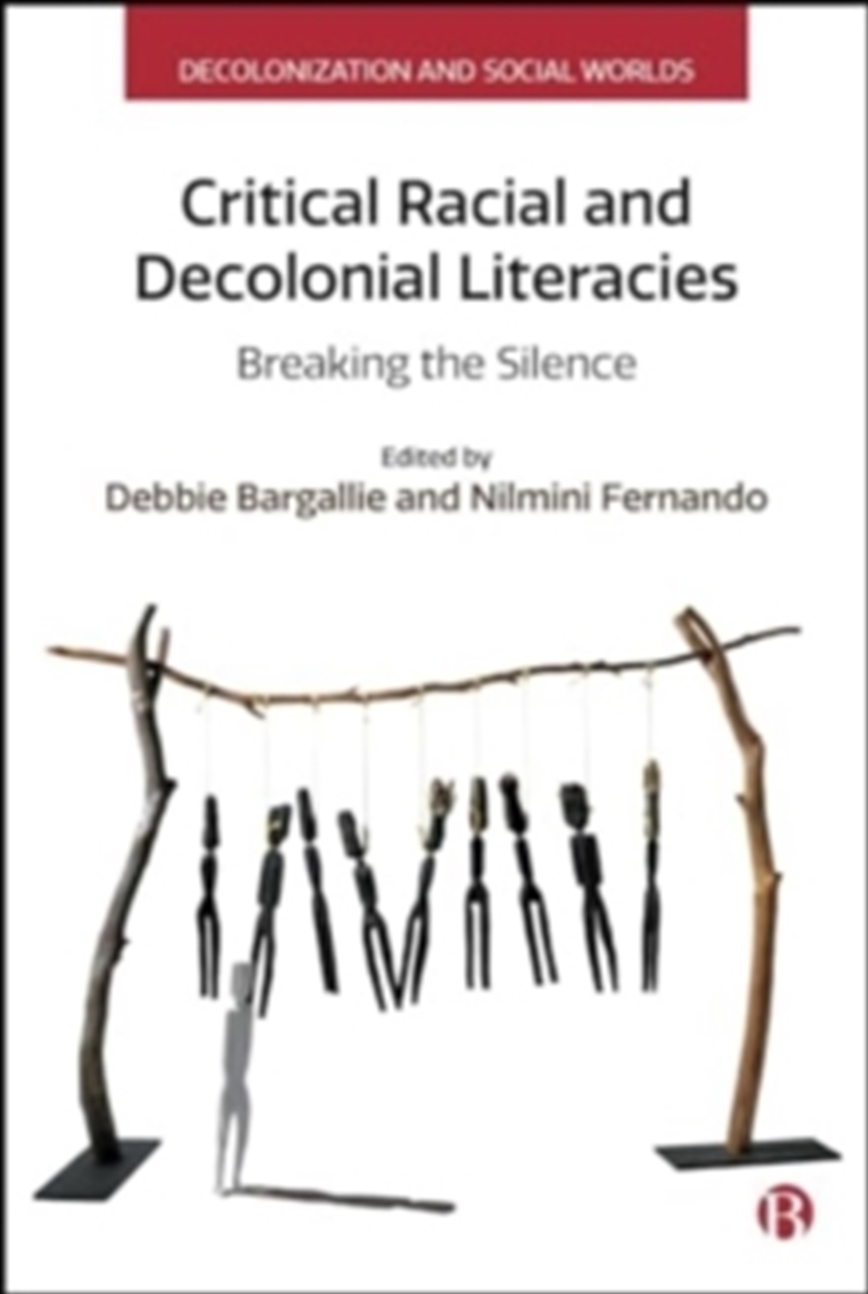 Critical Racial And Decolonial Literacies : Breaking The Silence/Product Detail/Society & Culture
