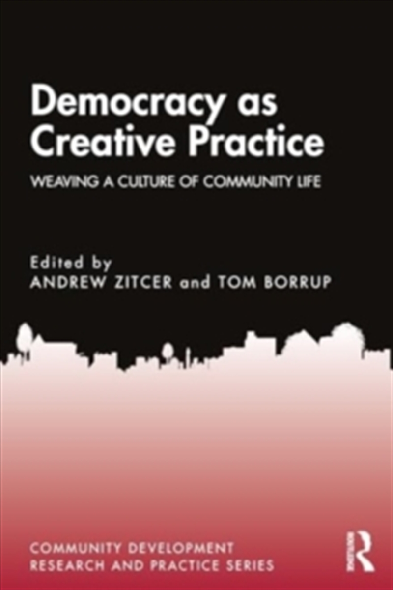 Democracy As Creative Practice : Weaving A Culture Of Civic Life/Product Detail/House and Home Design