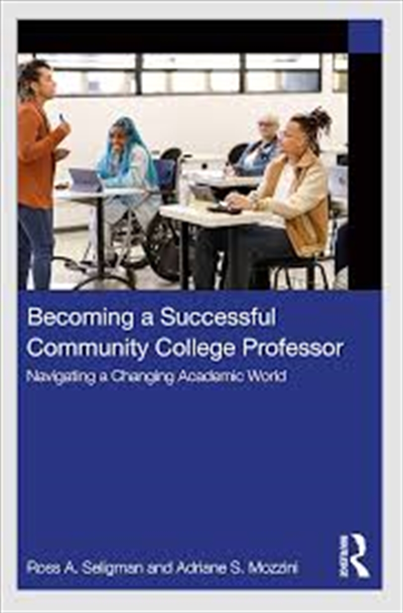Becoming A Successful Community College Professor: Navigating A Changing Academic World/Product Detail/Education & Textbooks