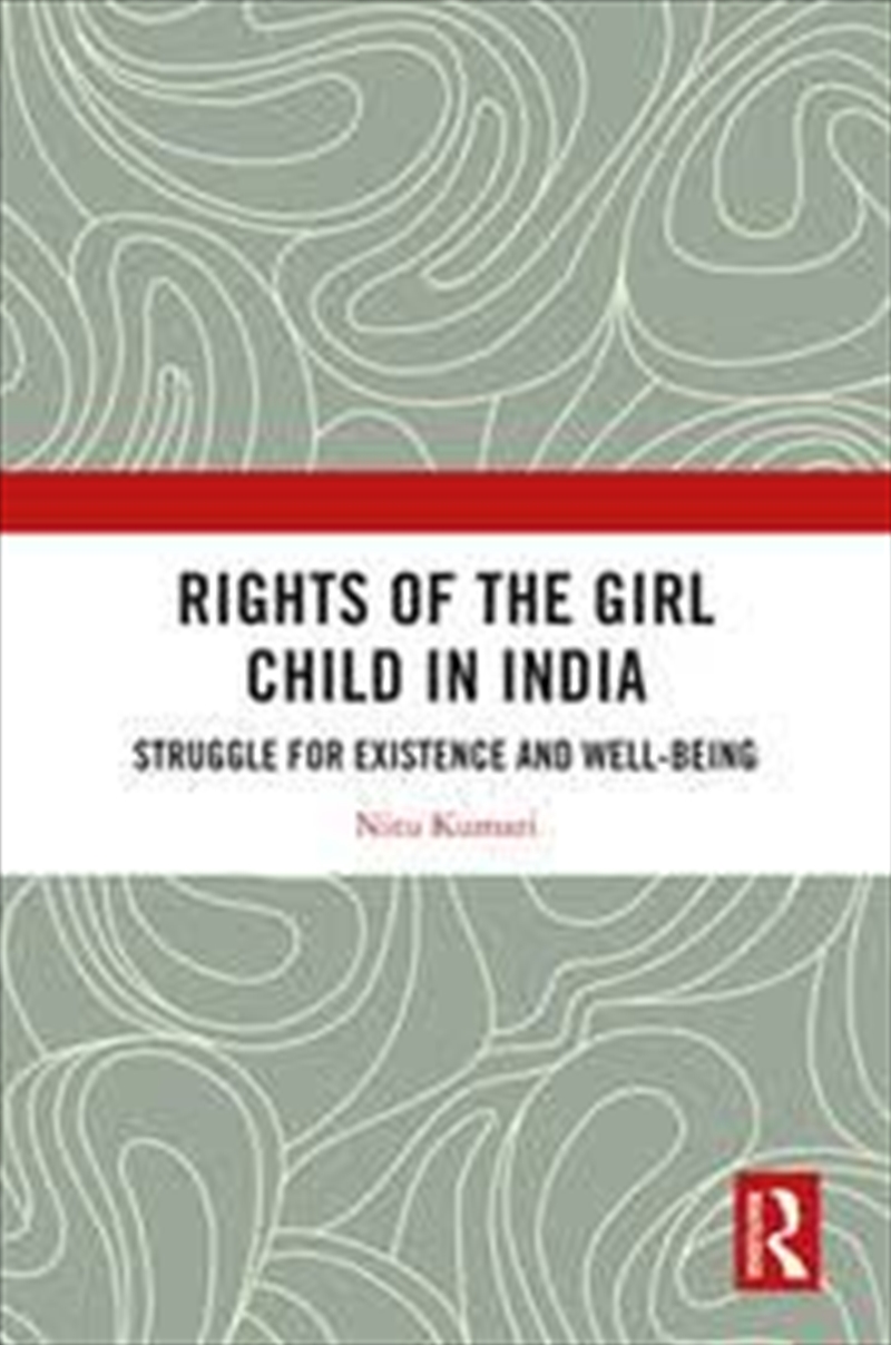 Rights Of The Girl Child In India: Struggle For Existence And Well-Being/Product Detail/Society & Culture