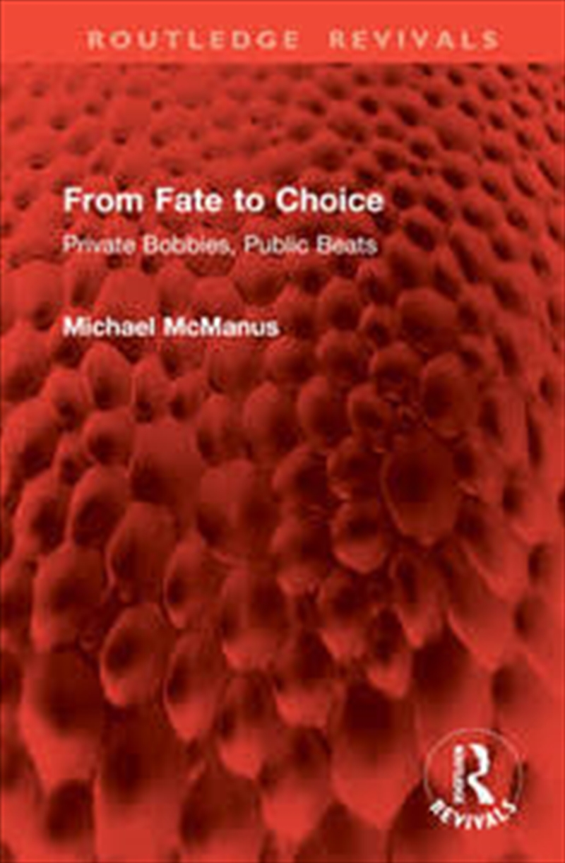 From Fate To Choice: Private Bobbies, Public Beats (Routledge Revivals)/Product Detail/Society & Culture