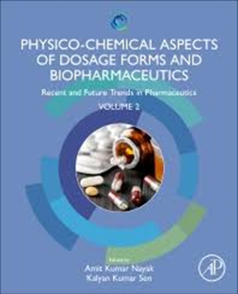 Physico-Chemical Aspects Of Dosage Forms And Biopharmaceutics: Recent And Future Trends In Pharmaceu/Product Detail/Science