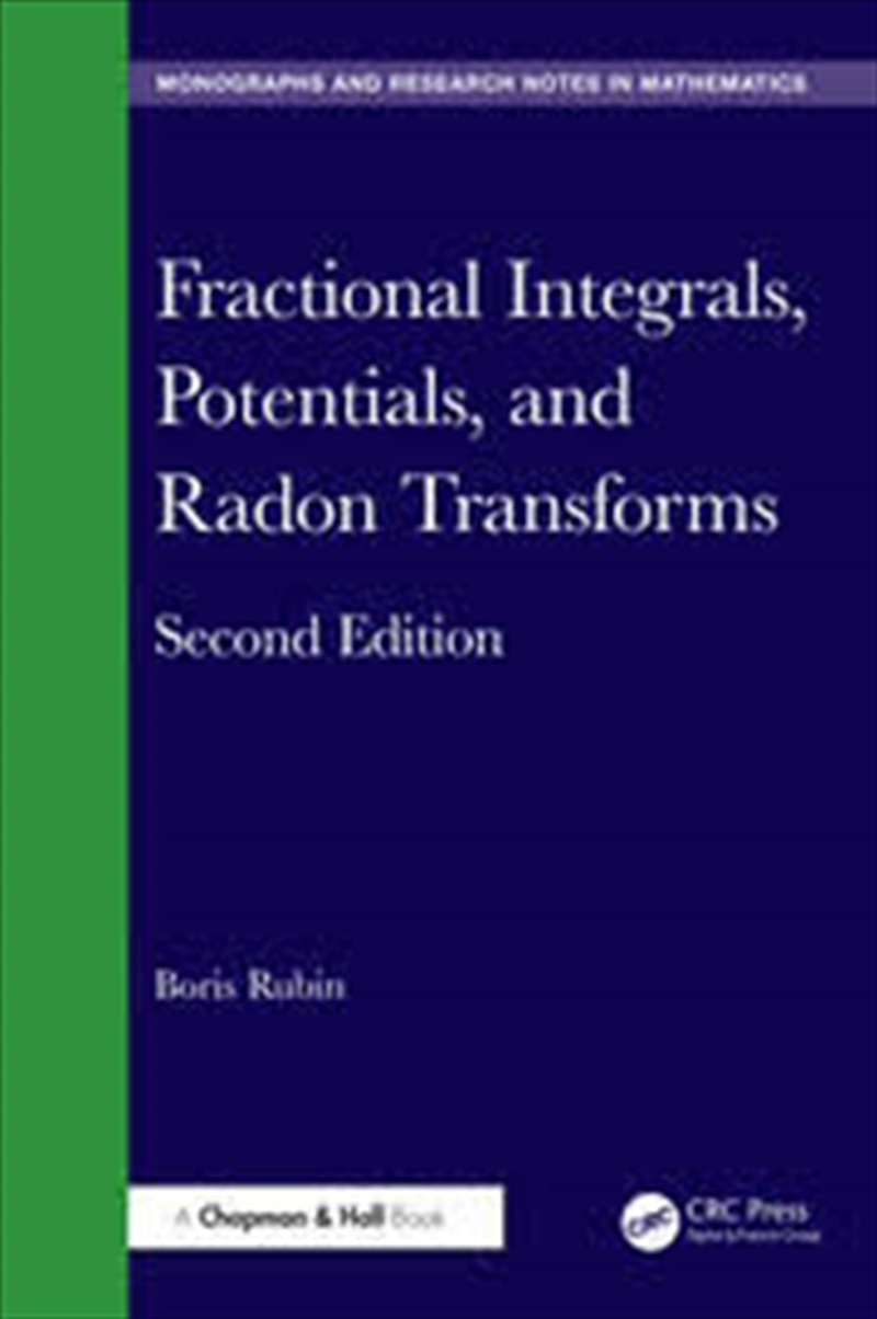 Fractional Integrals, Potentials, And Radon Transforms (Chapman & Hall/Crc Monographs And Research N/Product Detail/Science