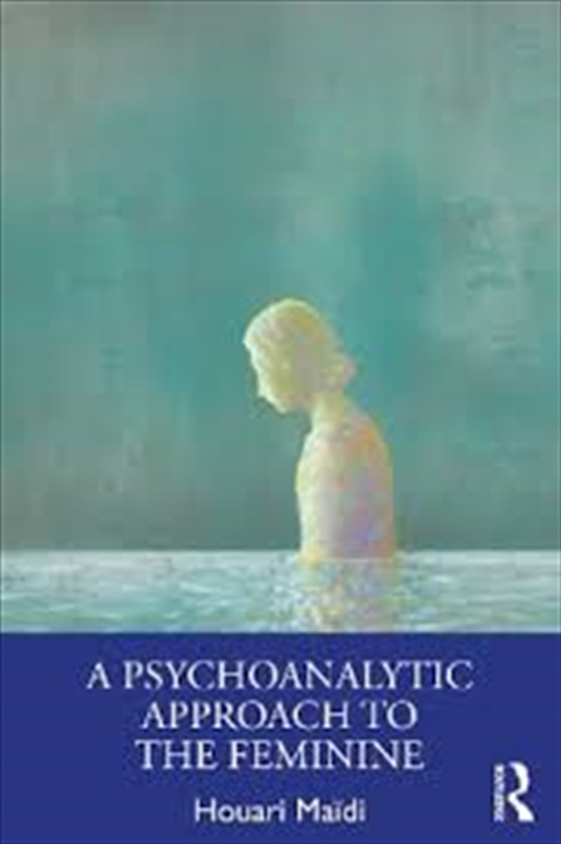 A Psychoanalytic Approach To The Feminine/Product Detail/Politics & Government